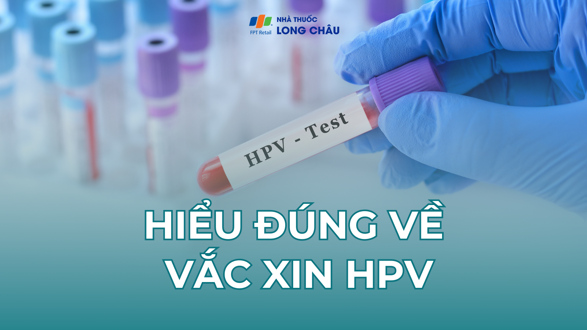 Những điều bạn cần biết về vắc xin HPV