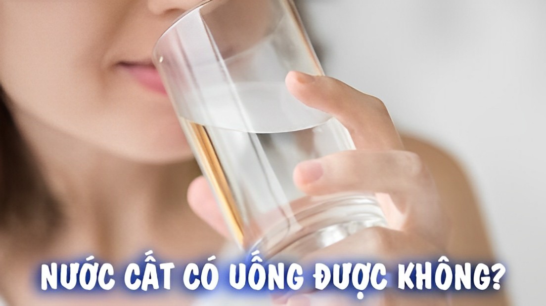 Nước cất uống được nhưng không được khuyên dùng do không có các chất khoáng cần thiết cho cơ thể!