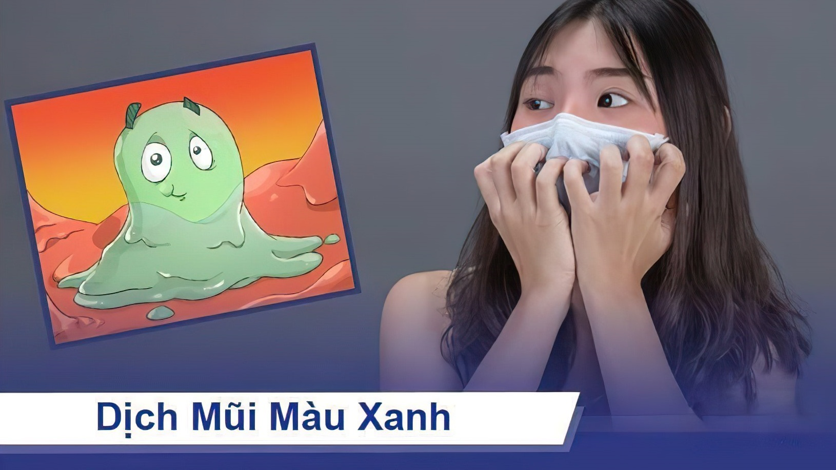 Nước mũi màu xanh có mùi hôi là bệnh gì?