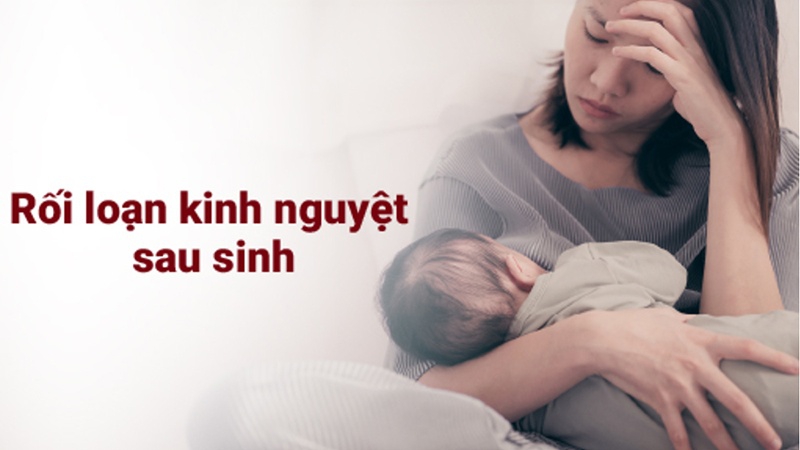 Rối loạn kinh nguyệt khi đang cho con bú