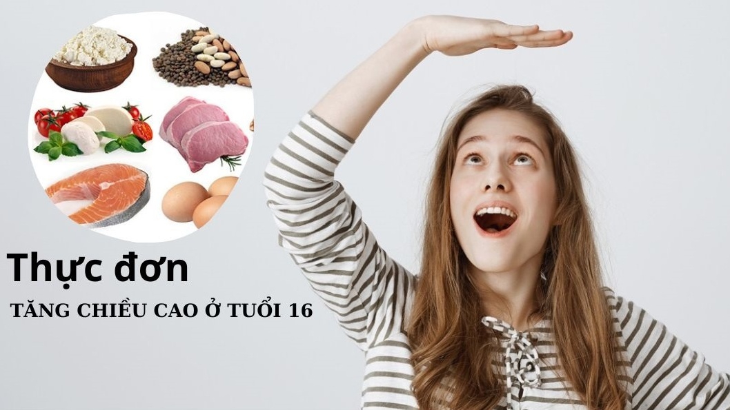 Gợi ý thực đơn tăng chiều cao ở tuổi 16 hiệu quả, an toàn